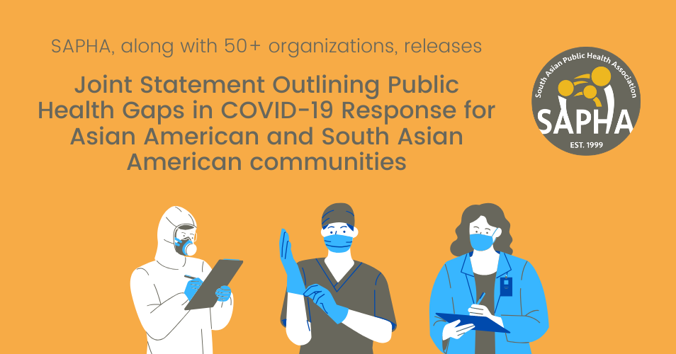 SAPHA, along with 50+ organizations, releases Joint Statement Outlining Public Health Gaps in COVID-19 Response for Asian American and South Asian American communities
